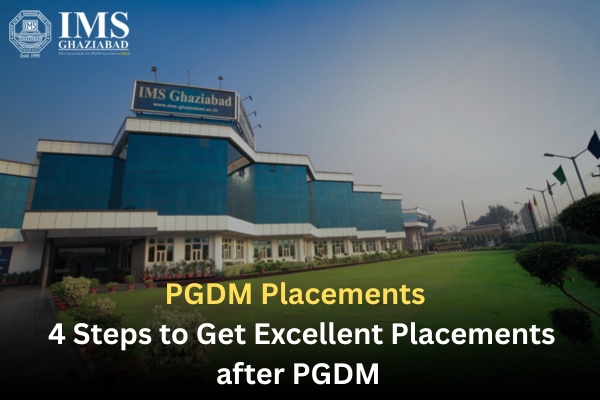 PGDM Placements- 4 Steps to Get Excellent Placements after PGDM
